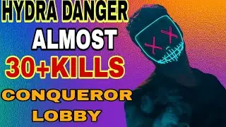 Hydra Danger Almost 30+ Kills Conqueror Lobby 😲 | Danger Is King |