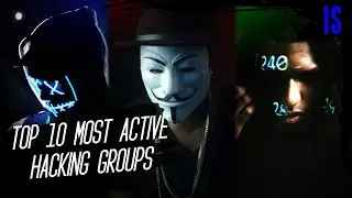 Top 10 Most Active Hacking Groups