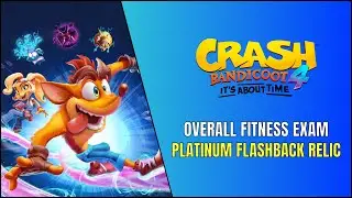 Crash Bandicoot 4: It&rsquo;s About Time - Overall Fitness Exam Platinum Flashback Relic