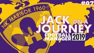 JACK ON A JOURNEY FM19 | NK Maribor | Episode 7 | NAFTA LENDAVA & ALUMINIJ | Football Manager 2019