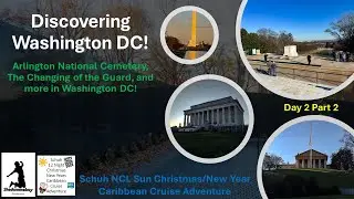 Discovering Washington DC! - Schuh NCL Sun Caribbean Cruise Adventure Day 2 Part 2