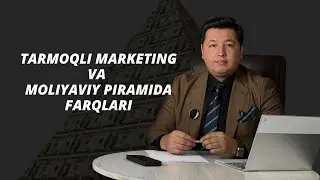 Moliyaviy piramida va tarmoqli marketing o&rsquo;rtasida nima farqlar bor?