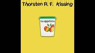 Thorsten R.F. Kissing - Rinse appelstroop (2022, Full Album)