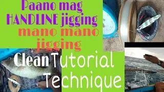 Paano mag HANDLINE jigging or manomano jigging at paghila ng HANDLINE jigging