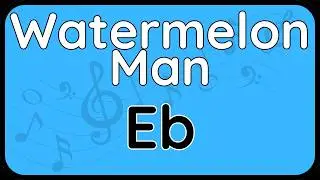Watermelon Man &middot; Backing Track (Eb Version) for Alto Sax & Baritone Sax