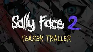 Sally Face 2 - Official Teaser