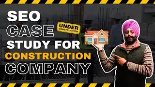 SEO Case Study For Construction Company | Local SEO For Construction Business