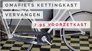 Omafiets kettingkast vervangen - Montage voorzet ketting kast