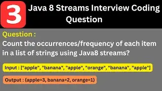 Count Frequency of Elements in a List using Java 8 Streams | Java 8 Interview Question