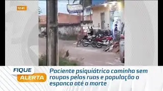 Paciente psiquiátrico caminha sem roupas pelas ruas e população o espanca até a morte