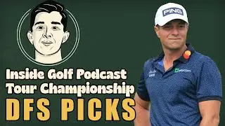 2025 Tour Championship DFS First Take - PGA Tour DFS Picks - Inside Golf Podcast