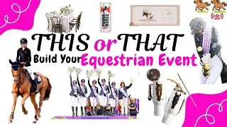 Build Your DREAM Equestrian Event | THIS OR THAT 🐎🐴