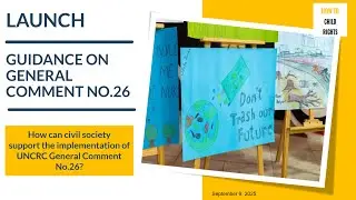 (English) Launch Webinar: General Comment 26 Guidance Session #2