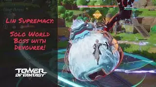 Lin Supremacy: Solo World Boss with Devourer! | Tower of Fantasy