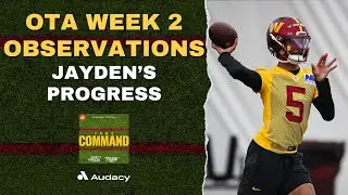 Commanders&rsquo; OTA Week 2 Overview + Jayden Daniels&rsquo; Progression | Take Command