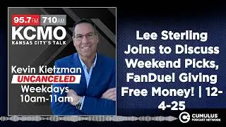 Lee Sterling Joins to Discuss Weekend Picks, FanDuel Giving Free Money! | 12-4-25