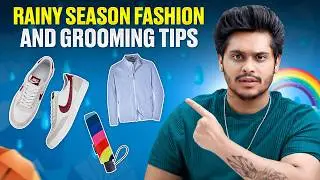 Monsoon Grooming, Skincare & Fashion Tips For Indian Men | Summer-To-Rainy Season Essentials & Hacks