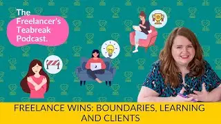 Freelance Wins: Boundaries, Learning and Clients