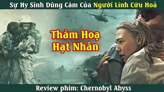 Thảm hoạ hạt nh&acirc;n c&oacute; thật| Review phim: Chernobyl Abyss