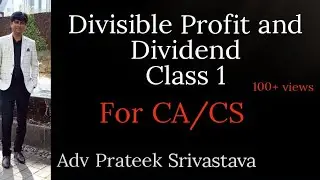 Divisible Profit and Dividend class 1 For CA/CS