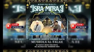 LIVE ISRA MI'RAJ NABI MUHAMMAD SAW || MUSHOLLA AL-FALAH KP. PASIR - BALARAJA || 3 FEBRUARI 2026.