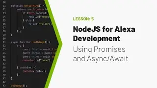NodeJS for Building Alexa Skills - Video #5: Using Promises, async & await