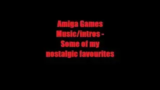 Nostalgia Amiga game music/Intro's - More of my best. Amiga series part 2of5