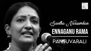 Ennaganu Rama bhajana / Pantuvarali / Rupakam / Bhadrachala Ramadasu /  Savitha Narasimhan