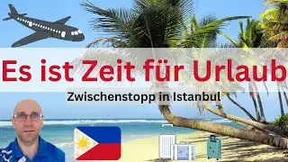 Die Reise beginnt | Zwischenstopp in Istanbul | T&uuml;rkei