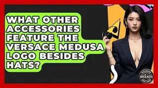 What Other Accessories Feature The Versace Medusa Logo Besides Hats? - Designer Brands Spotlight