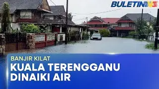 BANJIR KILAT | Beberapa Kawasan Di Kuala Terengganu Dinaiki Air (BU)