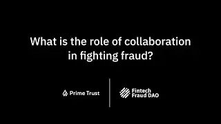 How collaboration helps in fighting fraud, from our friends at Prime Trust