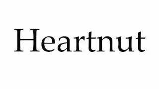 How to Pronounce Heartnut