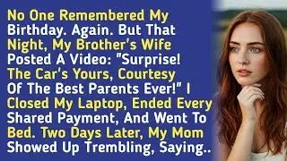 No One Remembered My Birthday. Again. But That Night, My Brother's Wife Posted A Video: 