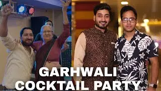 GARHWALI COCKTAIL PARTY|PHLI BAAR DADI NE DANCE KIYA