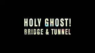 Holy Ghost! - Bridge & Tunnel (Midnight Magic Remix)