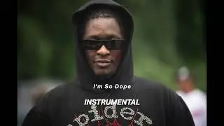 Young Thug - I'm So Dope (Instrumental)