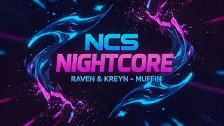 Nightcore - Muffin (Raven & Kreyn) | Catchy NCS EDM Remix 2025 | Music Over World