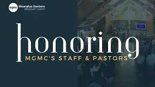 Honoring MGMCʻs Staff & Pastors by Cal Chinen
