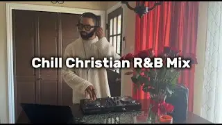 Chill Christian R&B Mix | Vol. 1 | DJ So Well