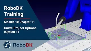 Curve Project Options (Part 1) - Module 10 Chapter 11 - RoboDK Pro Training