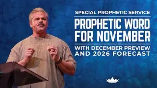 Prophetic Word for November || 11.2.25