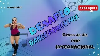 DESAFIO DANCE POWER MIX – DIA 3 | 15 min de música Pop Internacional pra Queimar e Dançar! 💃🔥