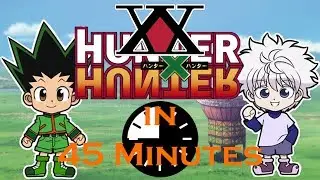 The Hunter x Hunter 2011 anime in 45 minutes AMV