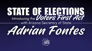 State of Elections - Introducing the Voters First Act