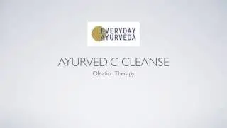 Ayurvedic Cleanse: Oleation Therapy