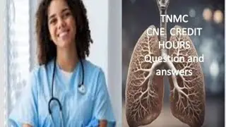 Cne credit hours/tnmc/question and answers/respiratory system 