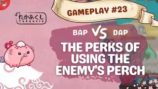 TakaAxie Series | Gameplay #23 |  BAP vs DAP | Purchasing A Perky Perch | 2.2K MMR