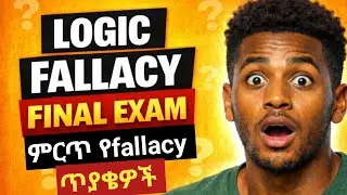 Logic Fallacy Final Exam| Freshman logic final exam | የfallacy question