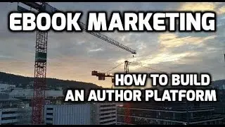 Ebook Marketing #1: How to Build an Author Platform